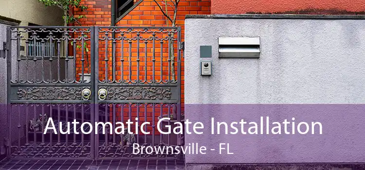 Automatic Gate Installation Brownsville - FL