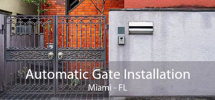 Automatic Gate Installation Miami - FL