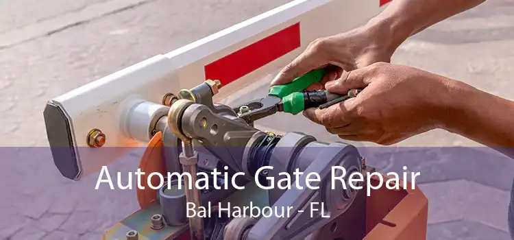 Automatic Gate Repair Bal Harbour - FL