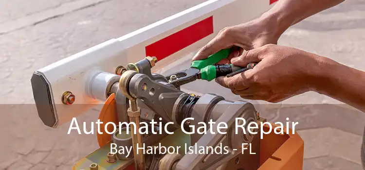 Automatic Gate Repair Bay Harbor Islands - FL