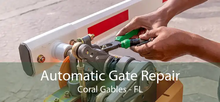 Automatic Gate Repair Coral Gables - FL