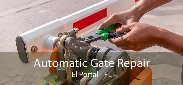 Automatic Gate Repair El Portal - FL