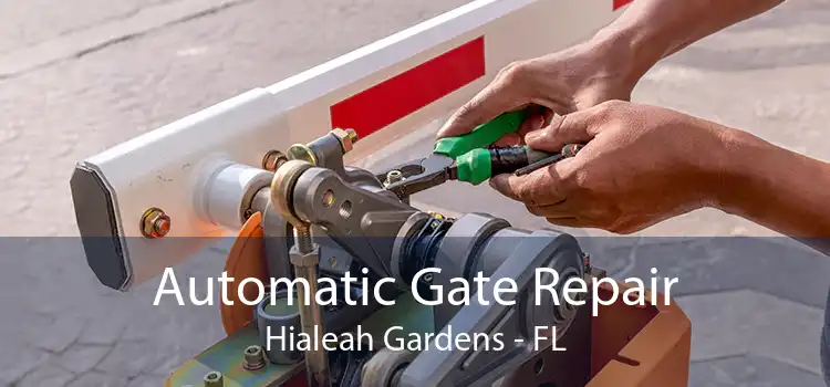 Automatic Gate Repair Hialeah Gardens - FL