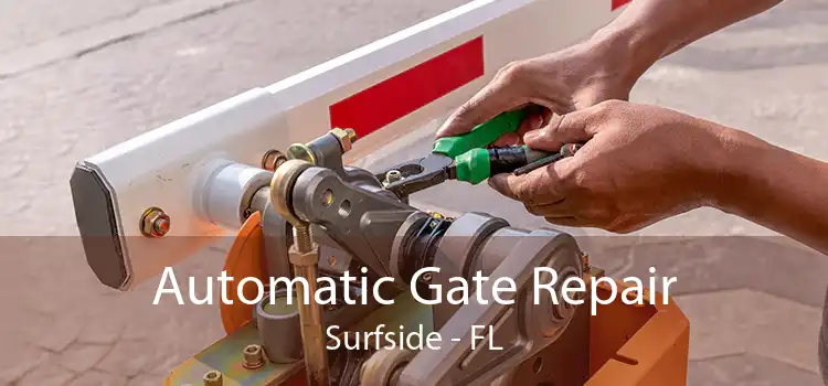 Automatic Gate Repair Surfside - FL