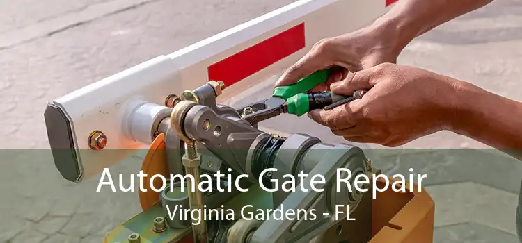 Automatic Gate Repair Virginia Gardens - FL