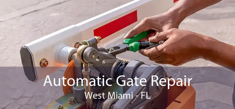 Automatic Gate Repair West Miami - FL