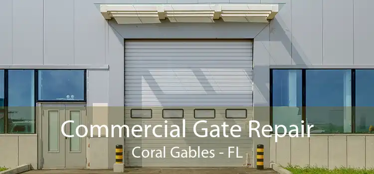 Commercial Gate Repair Coral Gables - FL