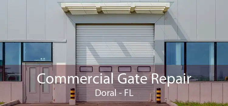 Commercial Gate Repair Doral - FL