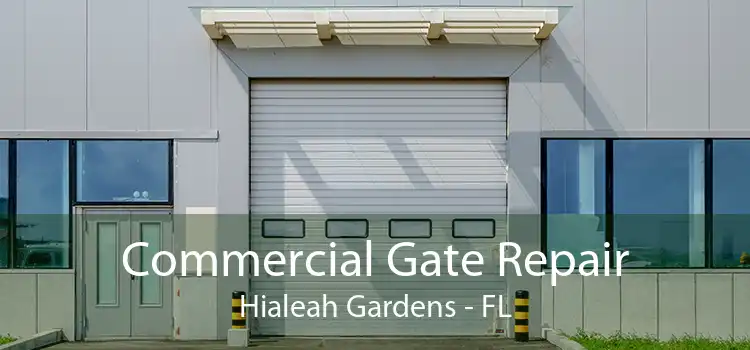 Commercial Gate Repair Hialeah Gardens - FL