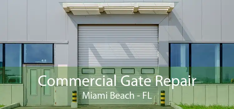 Commercial Gate Repair Miami Beach - FL