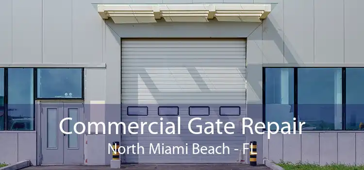 Commercial Gate Repair North Miami Beach - FL