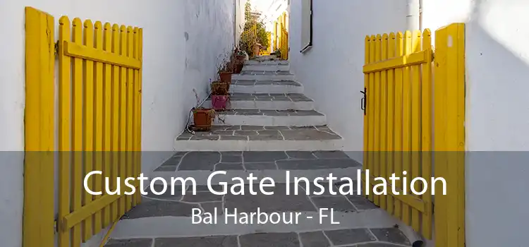 Custom Gate Installation Bal Harbour - FL