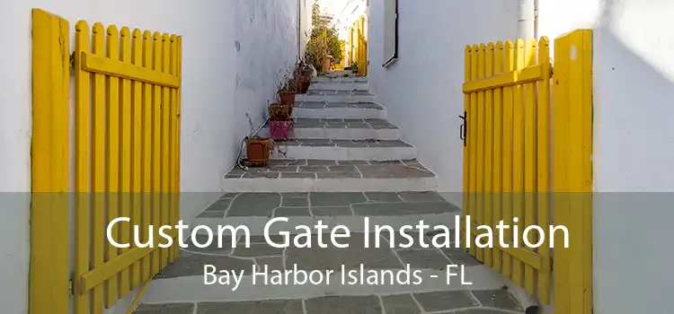 Custom Gate Installation Bay Harbor Islands - FL