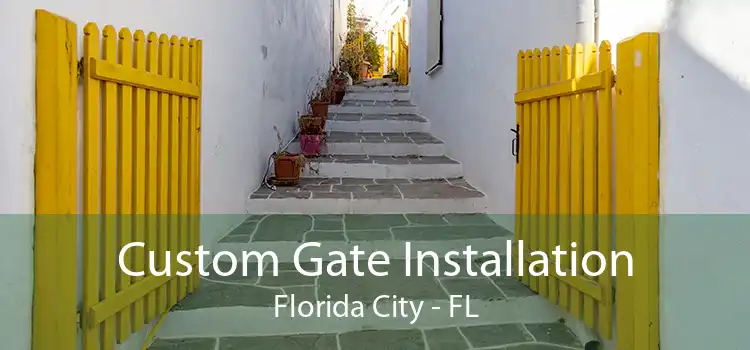 Custom Gate Installation Florida City - FL