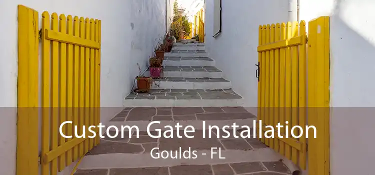 Custom Gate Installation Goulds - FL