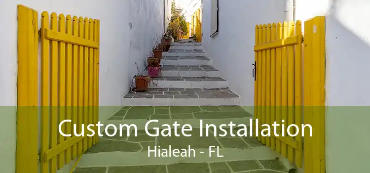 Custom Gate Installation Hialeah - FL