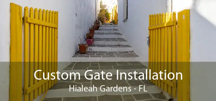 Custom Gate Installation Hialeah Gardens - FL