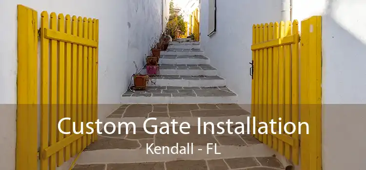 Custom Gate Installation Kendall - FL