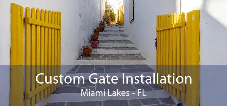 Custom Gate Installation Miami Lakes - FL