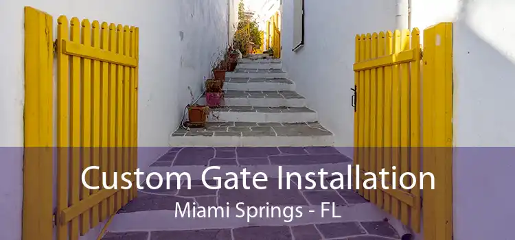 Custom Gate Installation Miami Springs - FL