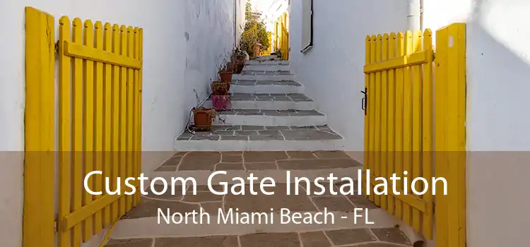 Custom Gate Installation North Miami Beach - FL