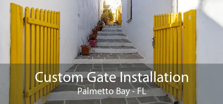 Custom Gate Installation Palmetto Bay - FL