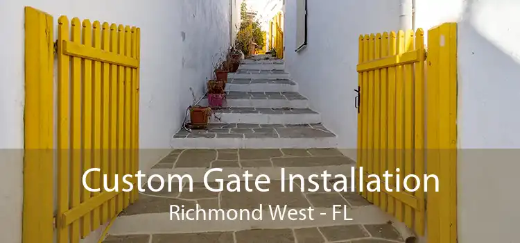 Custom Gate Installation Richmond West - FL