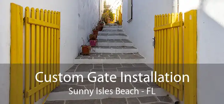 Custom Gate Installation Sunny Isles Beach - FL