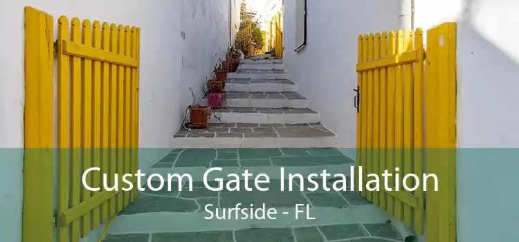 Custom Gate Installation Surfside - FL