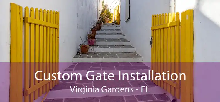 Custom Gate Installation Virginia Gardens - FL