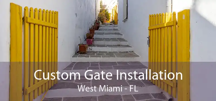 Custom Gate Installation West Miami - FL