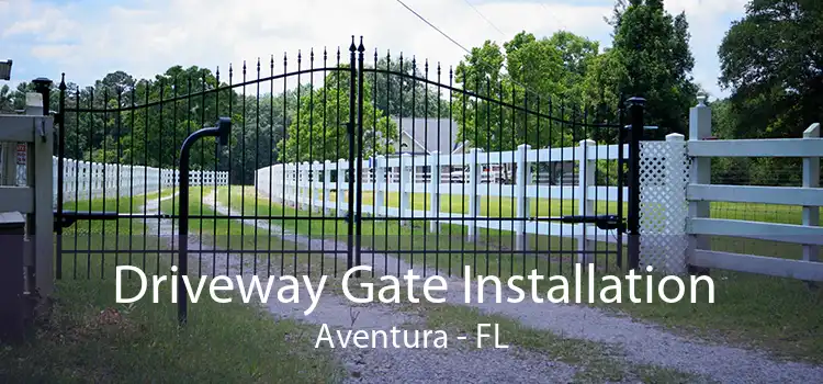 Driveway Gate Installation Aventura - FL