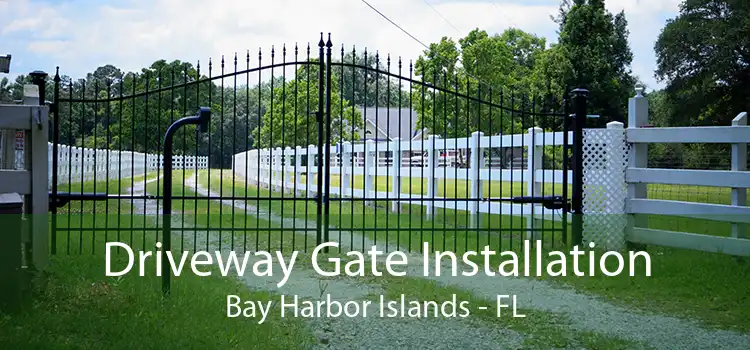 Driveway Gate Installation Bay Harbor Islands - FL