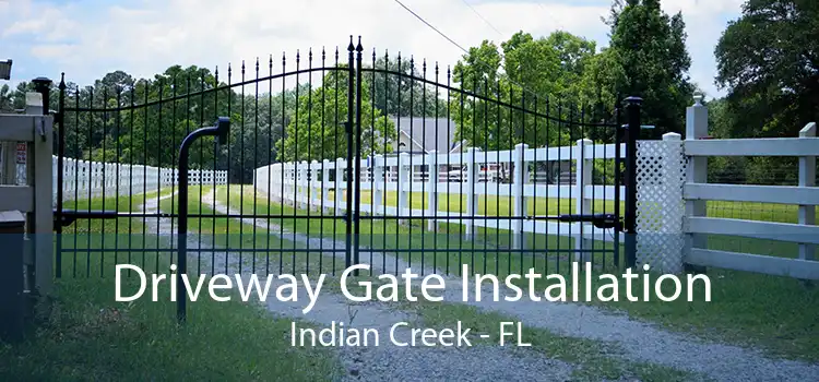 Driveway Gate Installation Indian Creek - FL