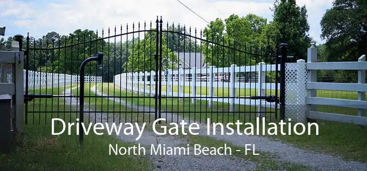 Driveway Gate Installation North Miami Beach - FL