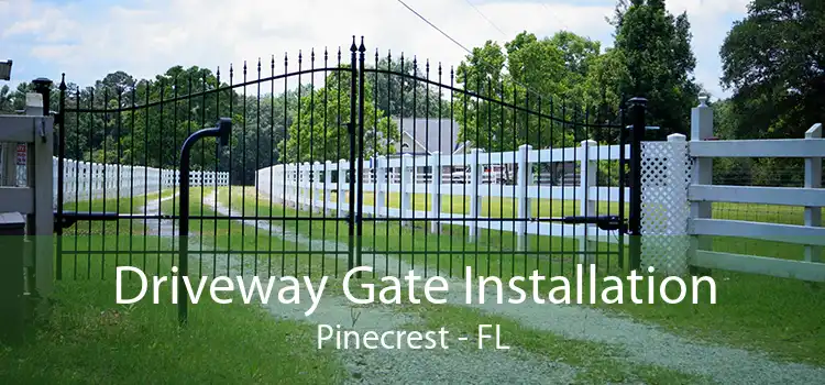 Driveway Gate Installation Pinecrest - FL