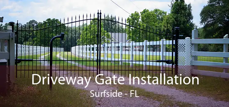 Driveway Gate Installation Surfside - FL