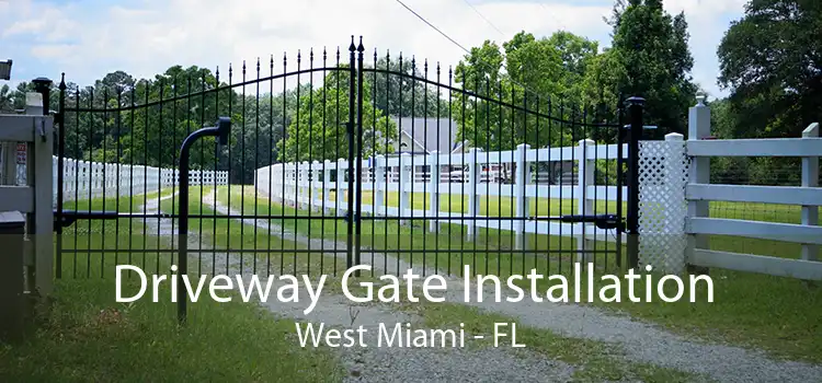 Driveway Gate Installation West Miami - FL