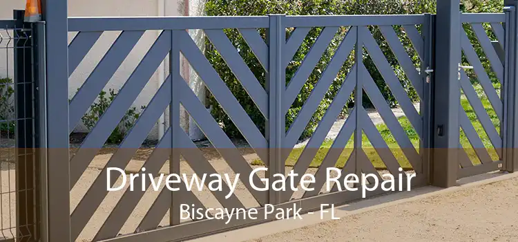 Driveway Gate Repair Biscayne Park - FL