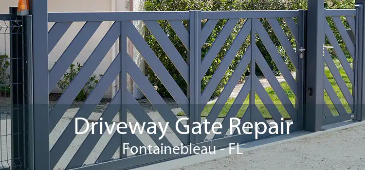 Driveway Gate Repair Fontainebleau - FL