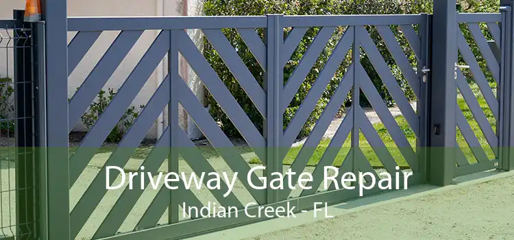 Driveway Gate Repair Indian Creek - FL