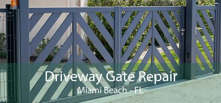 Driveway Gate Repair Miami Beach - FL