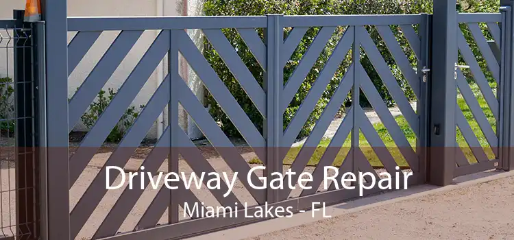 Driveway Gate Repair Miami Lakes - FL