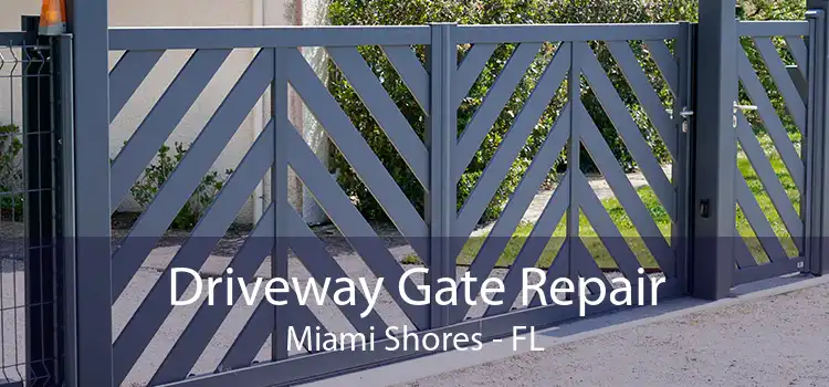 Driveway Gate Repair Miami Shores - FL