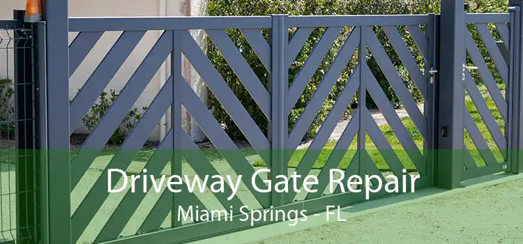 Driveway Gate Repair Miami Springs - FL