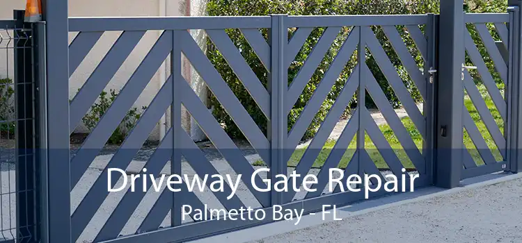 Driveway Gate Repair Palmetto Bay - FL