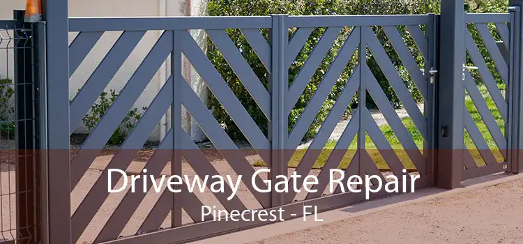 Driveway Gate Repair Pinecrest - FL