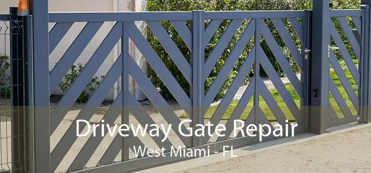 Driveway Gate Repair West Miami - FL