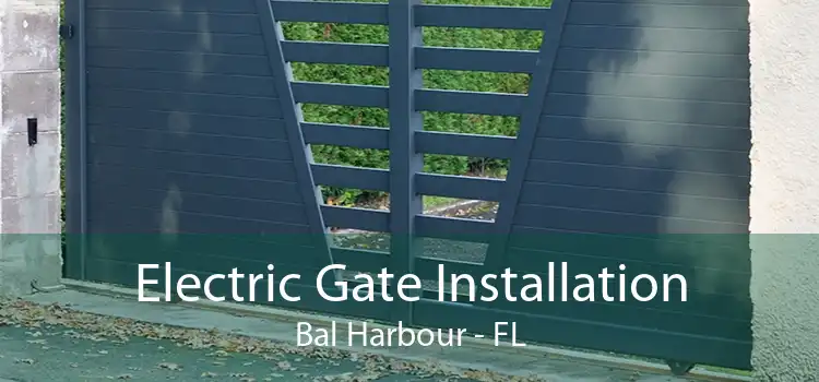 Electric Gate Installation Bal Harbour - FL