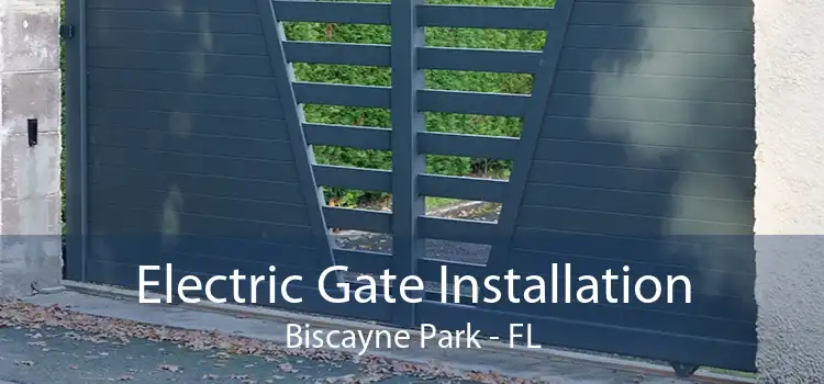 Electric Gate Installation Biscayne Park - FL